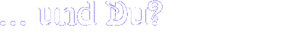 und Du?
